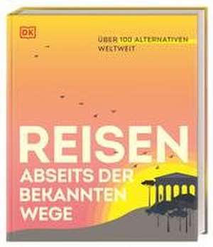 Reisen abseits der bekannten Wege de DK Verlag - Reise