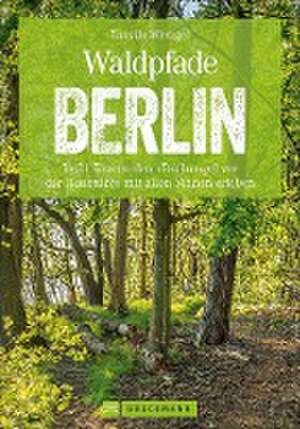 Waldpfade Berlin de Tassilo Wengel