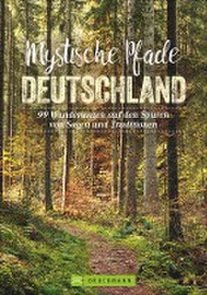 Mystische Pfade Deutschland de Antje Bayer