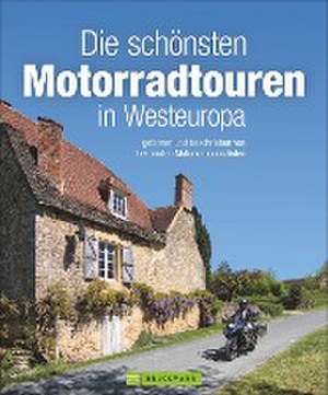 Die schönsten Motorradtouren in Westeuropa de Jo Deleker