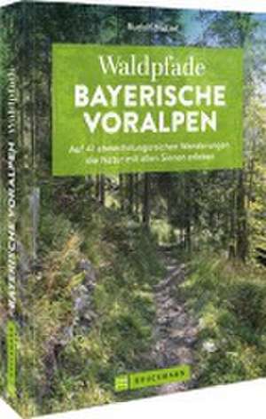 Waldpfade Bayerische Voralpen de Rudolf Nützel