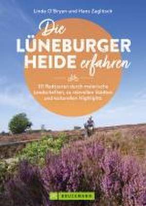 Die Lüneburger Heide erfahren 30 Radtouren durch malerische Landschaften, zu reizvollen Städten und kulturellen Highlights de Hans Zaglitsch