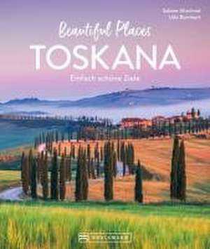 Beautiful Places Toskana de Sabine Mischnat