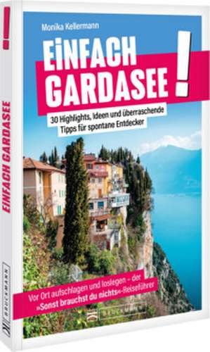 Einfach Gardasee! de Monika Kellermann