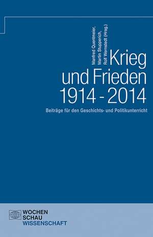 Krieg und Frieden 1914-2014 de Manfred Quentmeier