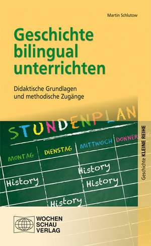 Geschichte bilingual unterrichten de Martin Schlutow