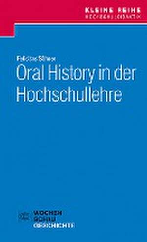 Oral History in der Hochschullehre de Felicitas Söhner