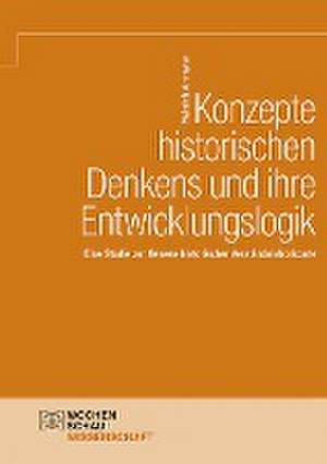 Konzepte historischen Denkens und ihre Entwicklungslogik de Heinrich Ammerer