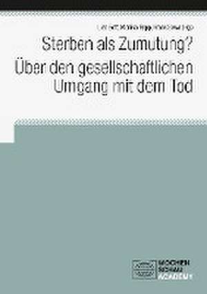 Sterben als Zumutung? Über den gesellschaftlichen Umgang mit dem Tod de Lisa Bott