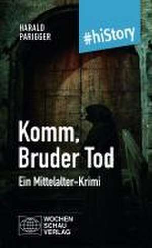 Komm, Bruder Tod de Harald Parigger