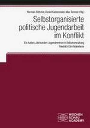 Selbstorganisierte politische Jugendarbeit im Konflikt de Norman Böttcher