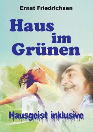 Haus Im Grunen - Hausgeist Inklusive: Siebenjahriger Krieg Und Folgezeit Bis 1778 de Ernst Friedrichsen