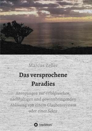 Das Versprochene Paradies: Siebenjahriger Krieg Und Folgezeit Bis 1778 de Marcus Zeller