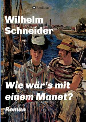 Wie War's Mit Einem Manet?: Siebenjahriger Krieg Und Folgezeit Bis 1778 de Wilhelm Schneider