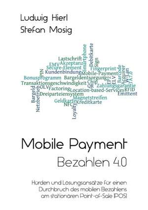 Mobile Payment - Bezahlen 4.0 de Ludwig Hierl