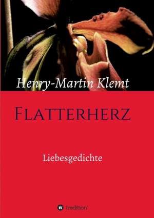 Flatterherz de Henry-Martin Klemt