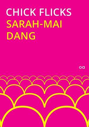 Chick Flicks de Sarah-Mai Dang