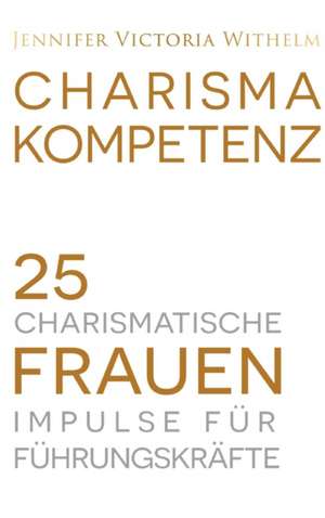 Charismakompetenz de Jennifer Withelm