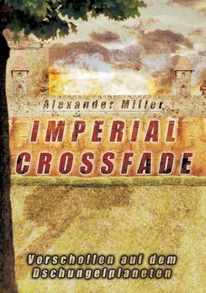 Imperial Crossfade de Alexander Miller