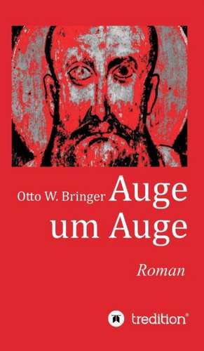 Auge um Auge de Otto W. Bringer