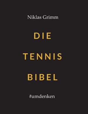 Die Tennis Bibel de Niklas Grimm