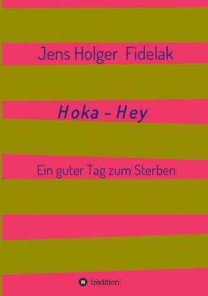 Hoka-Hey de Jens Holger Fidelak