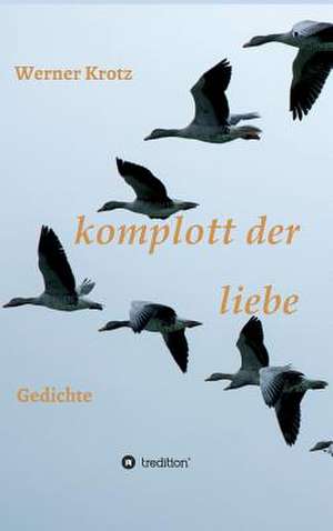 Komplott Der Liebe de Werner Krotz