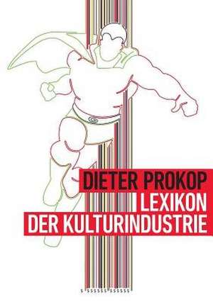 Lexikon Der Kulturindustrie de Dieter Prokop