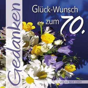 Glück-Wunsch zum 70. de Gabriele Hartl