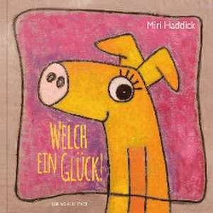 Welch ein Glück! de Miri Haddick