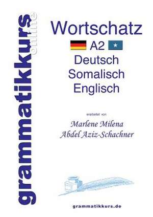 Wörterbuch Deutsch - Somalisch- Englisch A2 de Marlene Abdel Aziz-Schachner