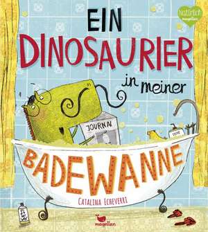 Ein Dinosaurier in meiner Badewanne de Catalina Echeverri