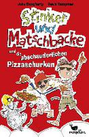 Stinker und Matschbacke und die abschauderlichen Pizza-Schurken - Band 3 de John Dougherty