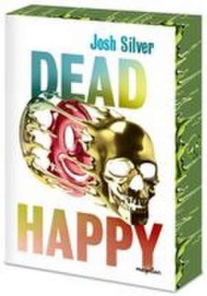 Dead Happy de Josh Silver