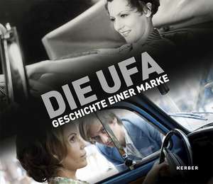 Die Ufa - Geschichte einer Marke de Peter Mänz