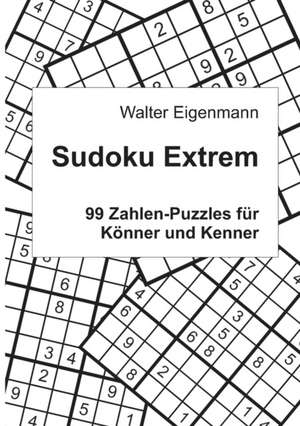 Sudoku Extrem de Walter Eigenmann