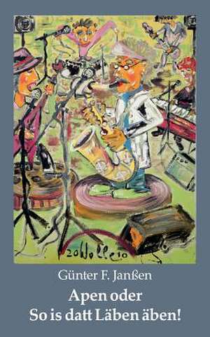 Apen oder So is datt Läben äben! de Günter F. Janßen