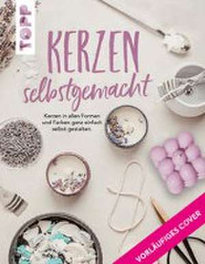 Kerzen selbstgemacht. Liebevolle DIY-Projekte gestalten, verpacken und verschenken de Maja Fiedler