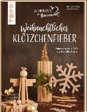 Weihnachtliches Klötzchenfieber. Stimmungsvolle DIYs aus Parketthölzern de Michaela Richter