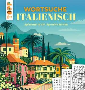 Wortsuche Italienisch - Spielend leicht Sprache lernen de Eric Saunders