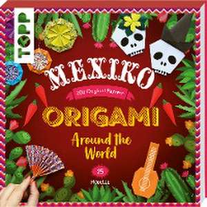 Origami Around the World - Mexiko de Joséphine Cormier