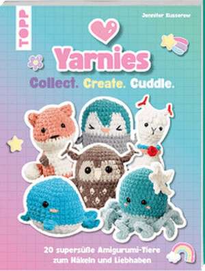 Yarnies - Collect. Create. Cuddle. de Jennifer Kusserow