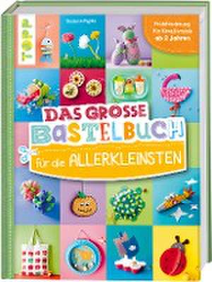 Das große Bastelbuch für die Allerkleinsten de Susanne Pypke