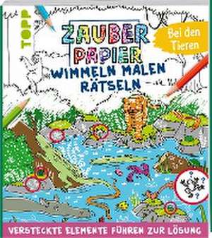 Zauberpapier Wimmeln Malen Rätseln - Bei den Tieren de Josephine Jones