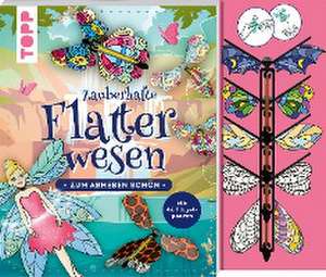 Zauberhafte Flatterwesen. Zum Abheben schön: über 40 fliegende Schmetterlinge, Bienen, Feen und Drachen de Tanja Andersen