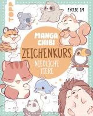 Manga Chibi - Zeichenkurs Niedliche Tiere de Phoebe Im