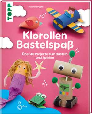 Klorollen Bastelspaß de Frechverlag