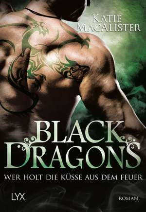 Black Dragons 03 - Wer holt Küsse aus dem Feuer? de Katie MacAlister