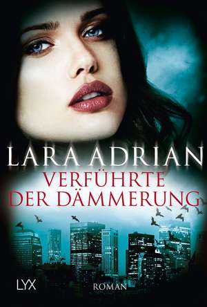 Verführte der Dämmerung de Lara Adrian