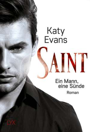 Saint ¿ Ein Mann, eine Sünde de Katy Evans